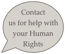 Contact us for help with your Human Rights
